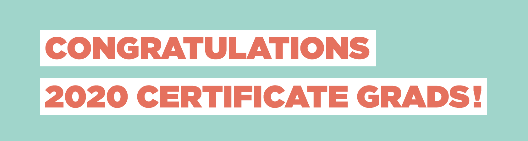 Congratulations 2020 certificate grads